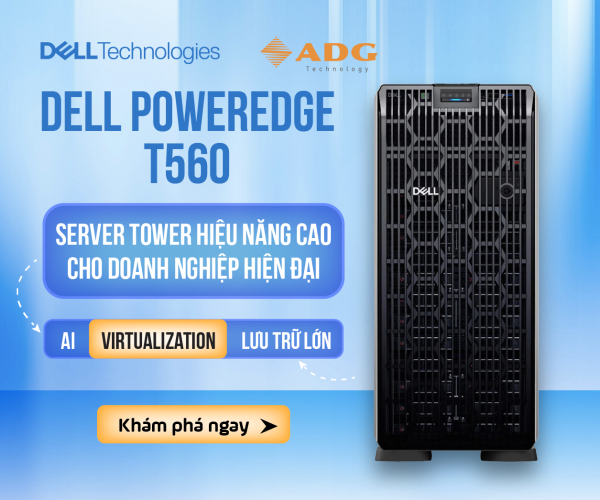 Dell PowerEdge T560 – Huyền Thoại Máy Chủ Tower Sẵn Sàng Cho Kỷ Nguyên AI