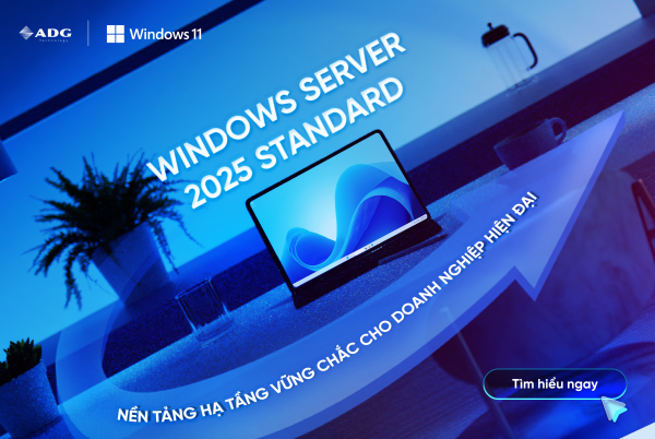 Windows Server 2025 Standard: Giải pháp máy chủ tối ưu dành cho doanh nghiệp